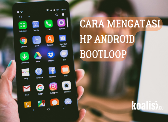 Cukup Mudah! 3 Cara Mengatasi HP Android Bootloop