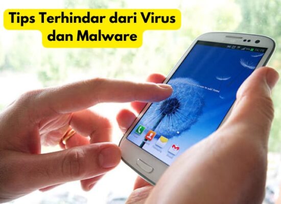 Tips Agar Smartphone Android Terhindar dari Virus dan Malware